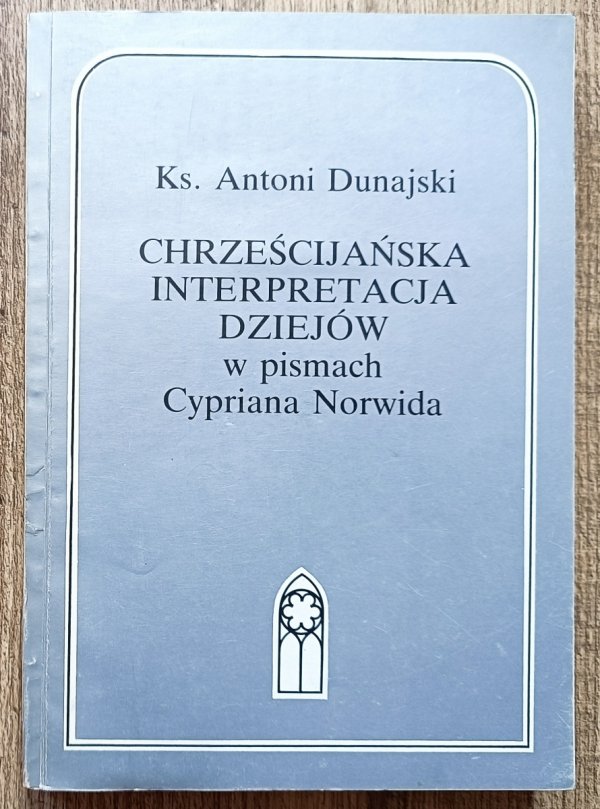 Chrześcijańska interpretacja dziejów w pismach Cypriana Norwida