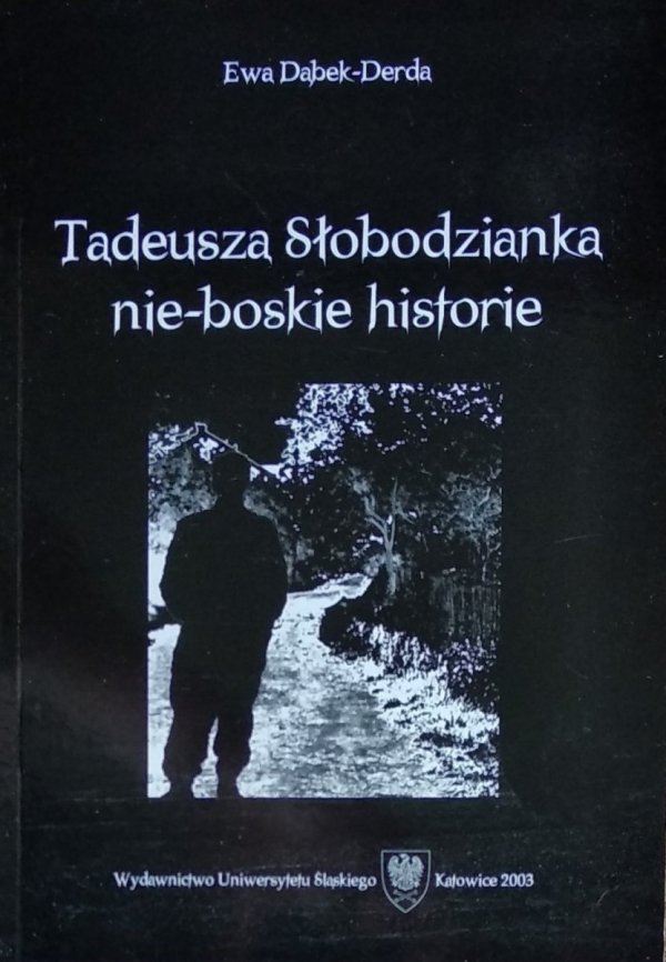 Ewa Dąbek Derda • Tadeusza Słobodzianka nie-boskie historie