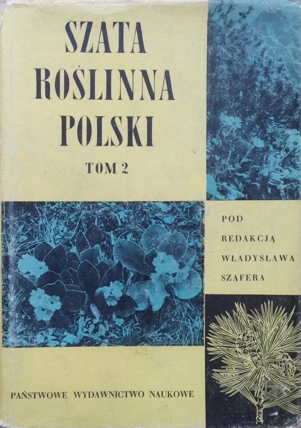 red. Władysław Szafer Szata roślinna Polski tom 2