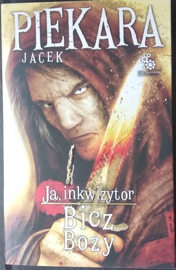 Jacek Piekara • Ja, inkwizytor. Bicz Boży