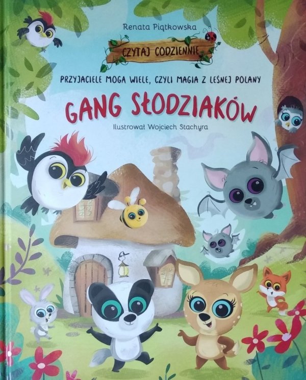 Renata Piątkowska •  Gang Słodziaków. Przyjaciele mogą wiele, czyli magia z leśnej polany