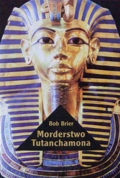 Bob Brier • Morderstwo Tutanchamona egipt