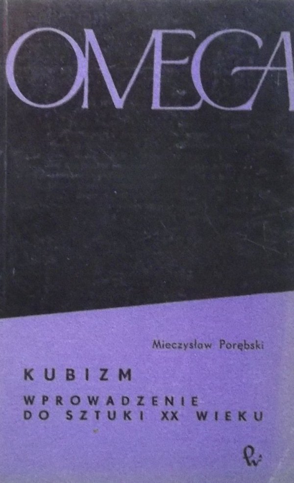 Mieczysław Porębski • Kubizm. Wprowadzenie do sztuki XX wieku