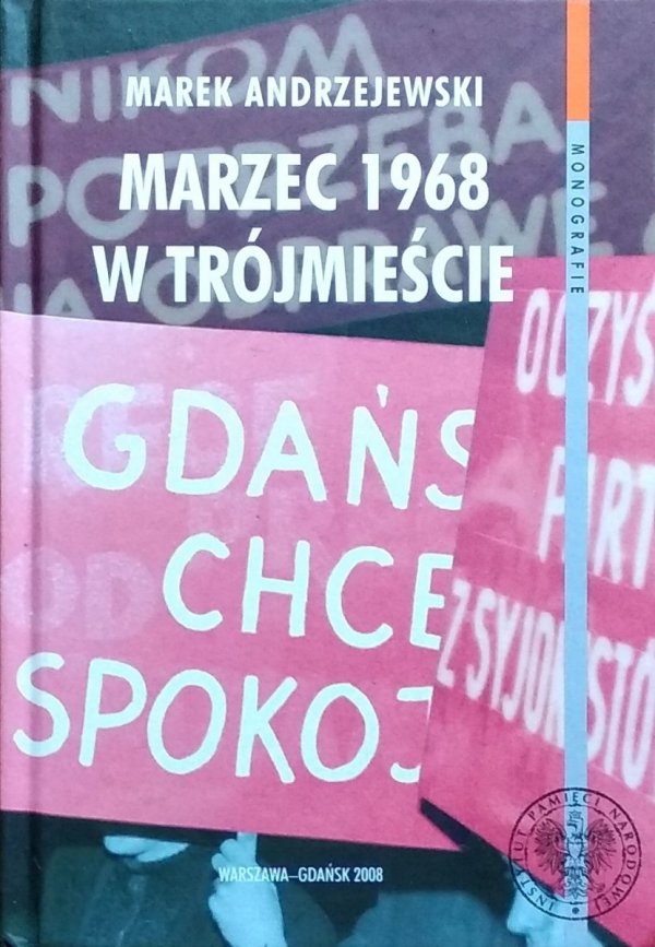 Marek Andrzejewski • Marzec 1968 w Trójmieście