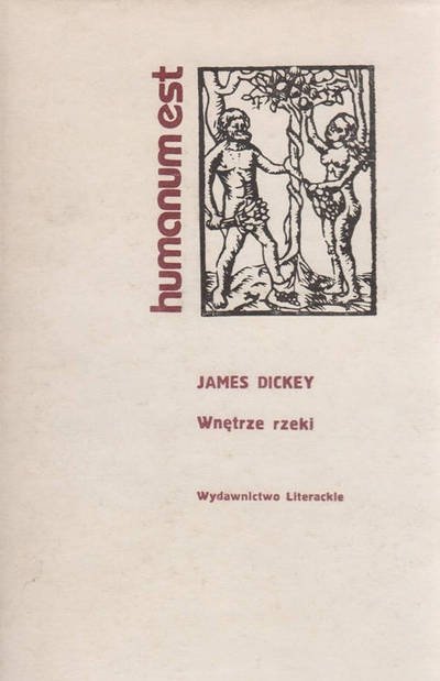 James Dickey • Wnętrze rzeki 