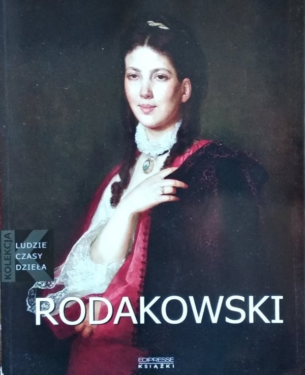 Sławomir Gowin • Rodakowski [Ludzie, czasy, dzieła]