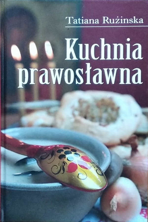 Tatiana Rużinska • Kuchnia prawosławna