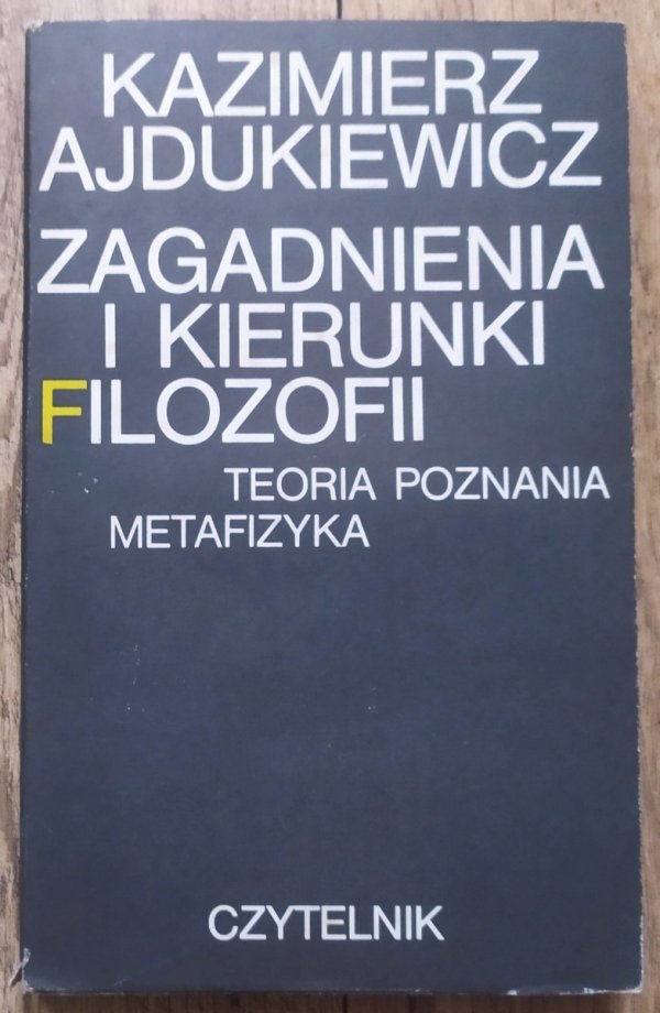 Kazimierz Ajdukiewicz Zagadnienia i kierunki filozofii