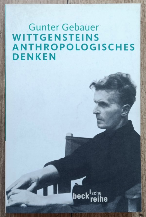 Gunter Gebauer Wittgensteins Anthropologisches Denken