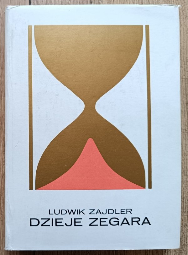 Ludwik Zajdler Dzieje zegara