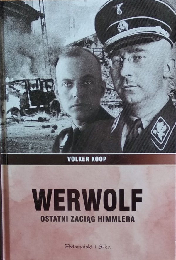 Volker Koop • Werwolf. Ostatni zaciąg Himmlera