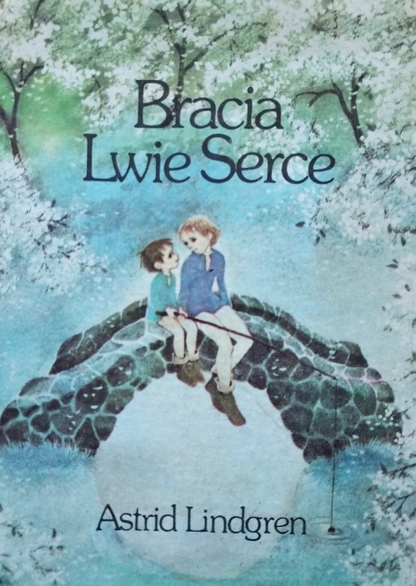 Astrid Lindgren • Bracia lwie serce 