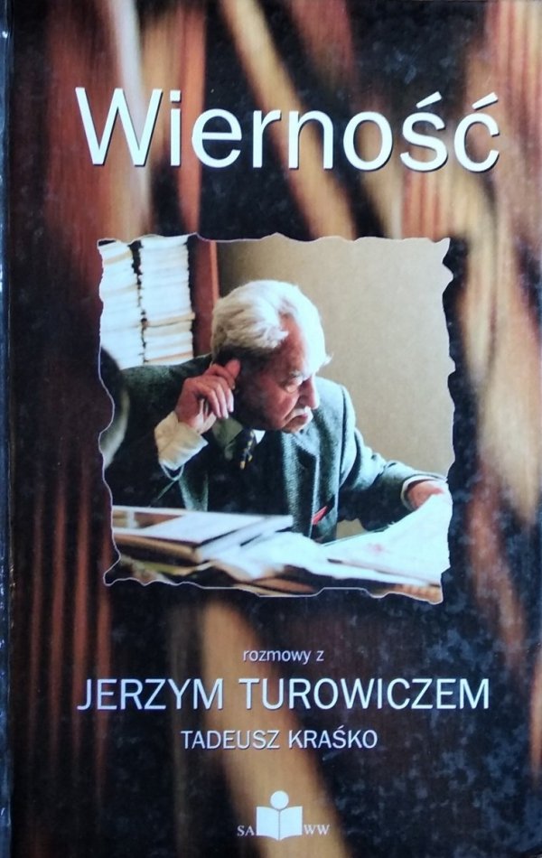 Tadeusz Kraśko Jerzy Turowicz • Wierność Rozmowy z Jerzym Turowiczem