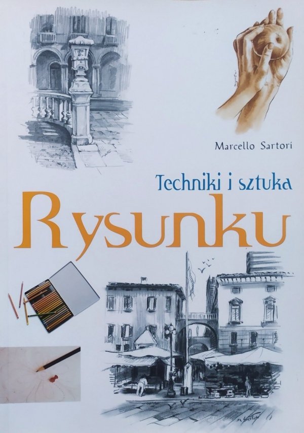 Marcello Sartori Techniki i sztuka rysunku