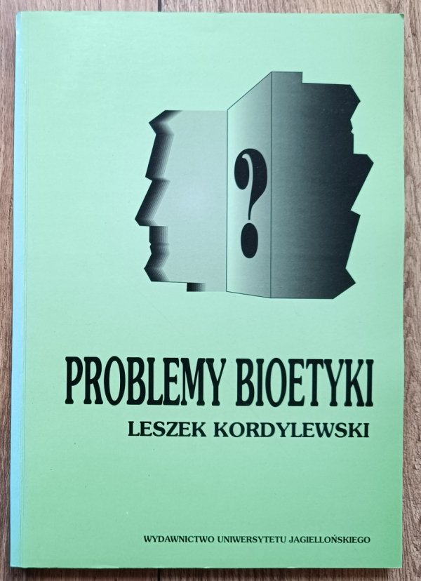 Leszek Kordylewski Problemy bioetyki [dedykacja Leszka Kordylewskiego]
