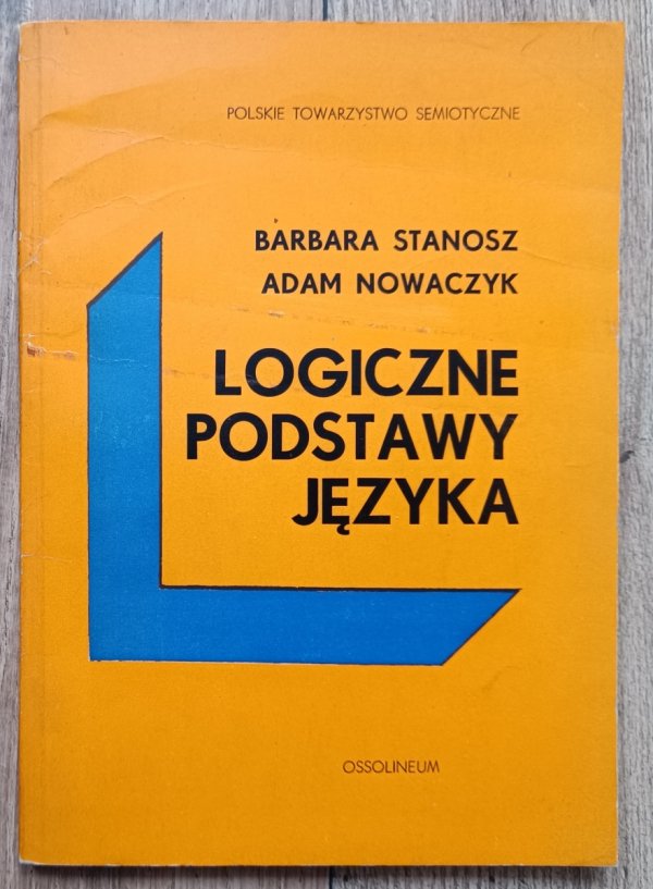 Barbara Stanosz, Adam Nowaczyk Logiczne podstawy języka
