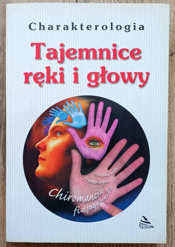 Charakterologia: Tajemnice ręki i głowy