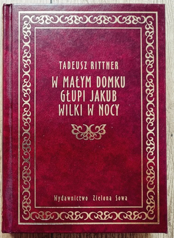 Tadeusz Rittner W małym domku. Głupi Jakub. Wilki w nocy