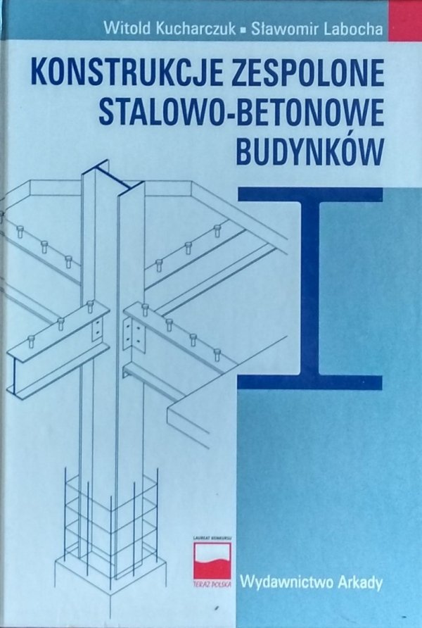 Witold Kucharczyk • Konstrukcje zespolone stalowo - betonowe