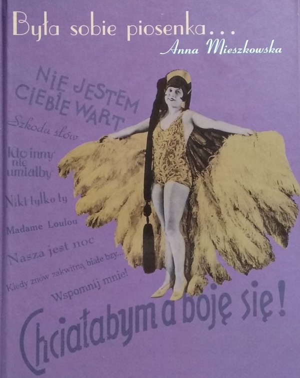 Anna Mieszkowska • Była sobie piosenka. Gwiazdy kabaretu i emigracyjnej Melpomeny