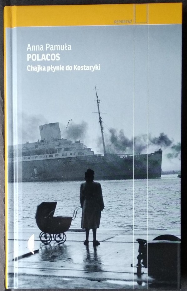 Anna Pamuła • Polacos. Chajka płynie do Kostaryki