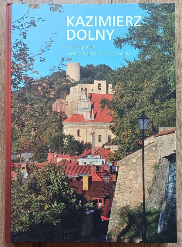 Kazimierz Dolny w fotografiach Adama Bujaka i Marcina Bujaka