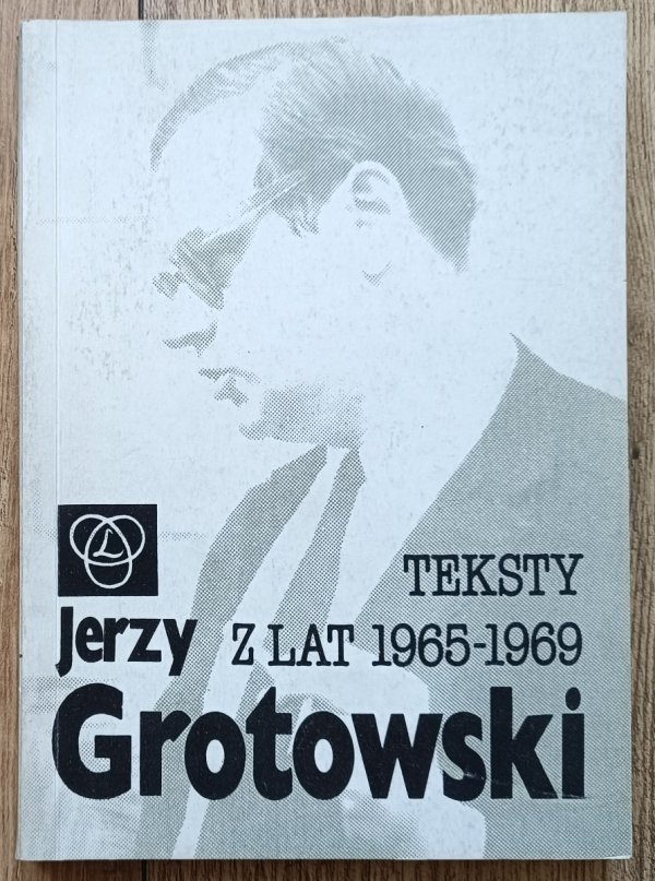 Jerzy Grotowski Teksty z lat 1965-1969