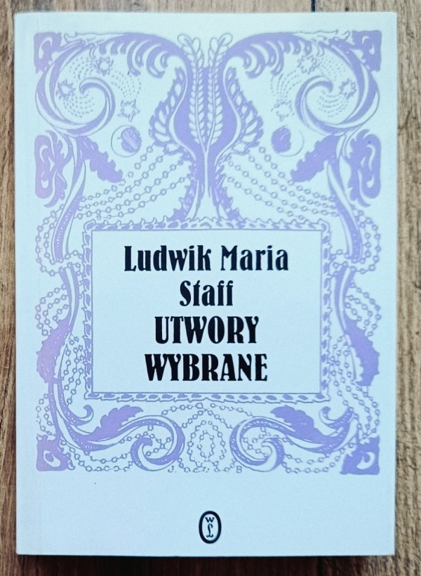 Ludwik Maria Staff Utwory wybrane