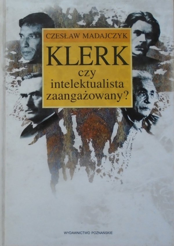 Czesław Madajczyk • Klerk czy intelektualista zaangażowany?