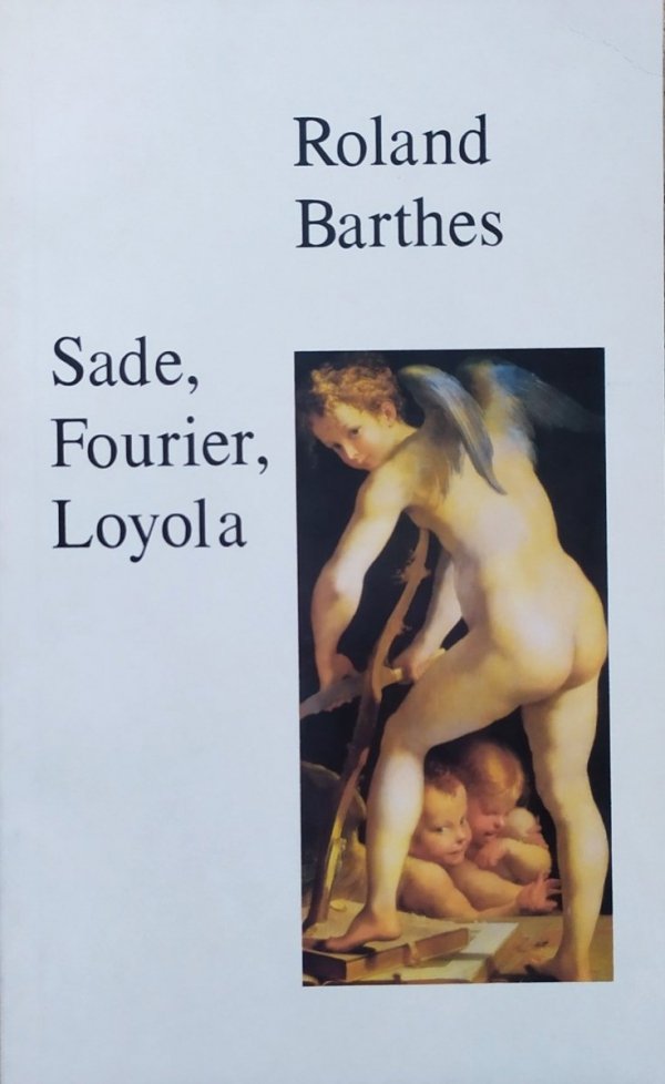 Roland Barthes Sade, Fourier, Loyola