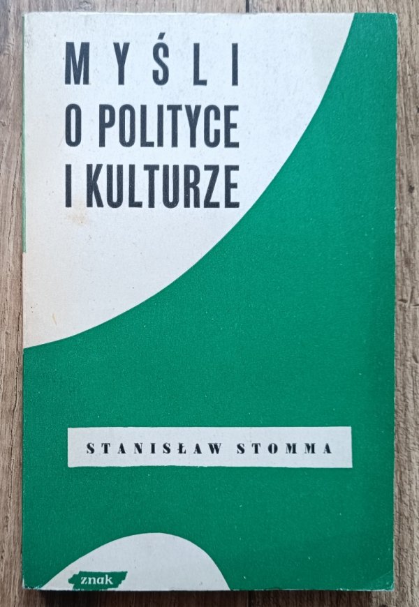 Stanisław Stomma Myśli o polityce i kulturze / dedykacja autorska