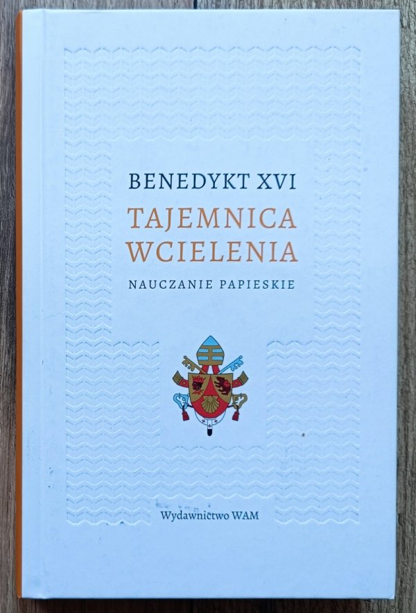 Joseph Ratzinger / Benedykt XVI Tajemnica wcielenia