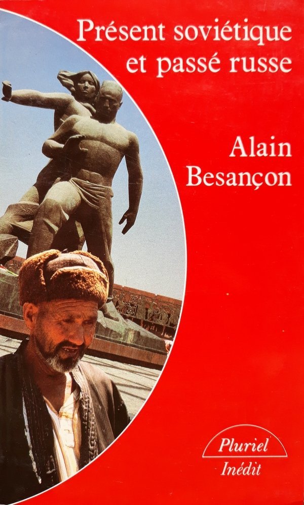 Alain  Besancon • Present Sovietique Et Passe Russe