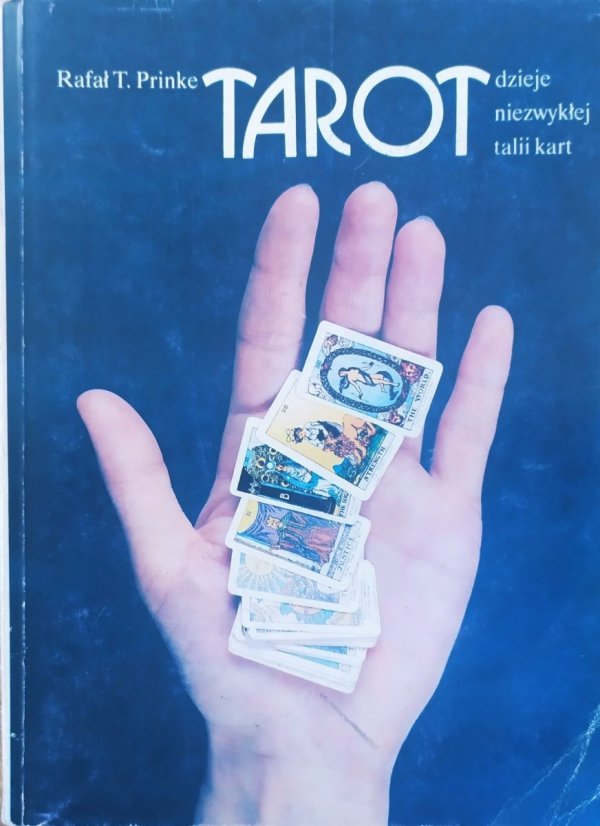 Rafał T. Prinke Tarot. Dzieje niezwykłej talii kart
