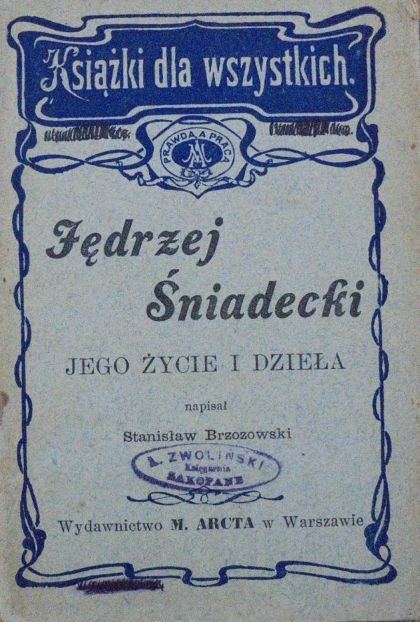 Stanisław Brzozowski • Jędrzej Śniadecki jego życie i dzieła