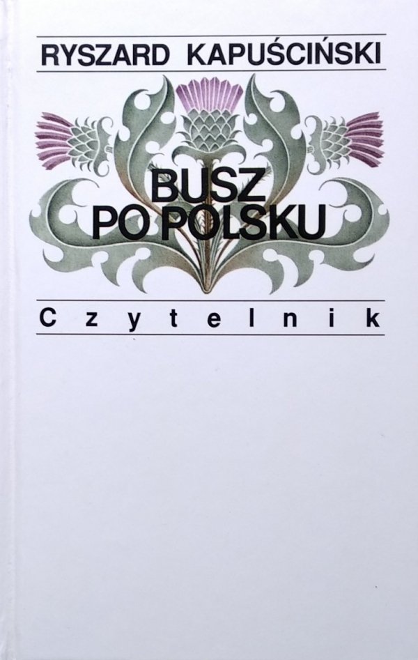 Ryszard Kapuściński • Busz po polsku