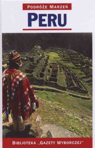 Peru • Podróże marzeń