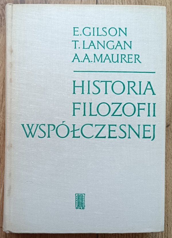 E. Gilson, T. Langan, A.A. Maurer Historia filozofii współczesnej