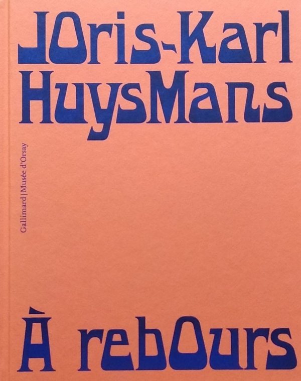 Joris-Karl Huysmans • A Rebours