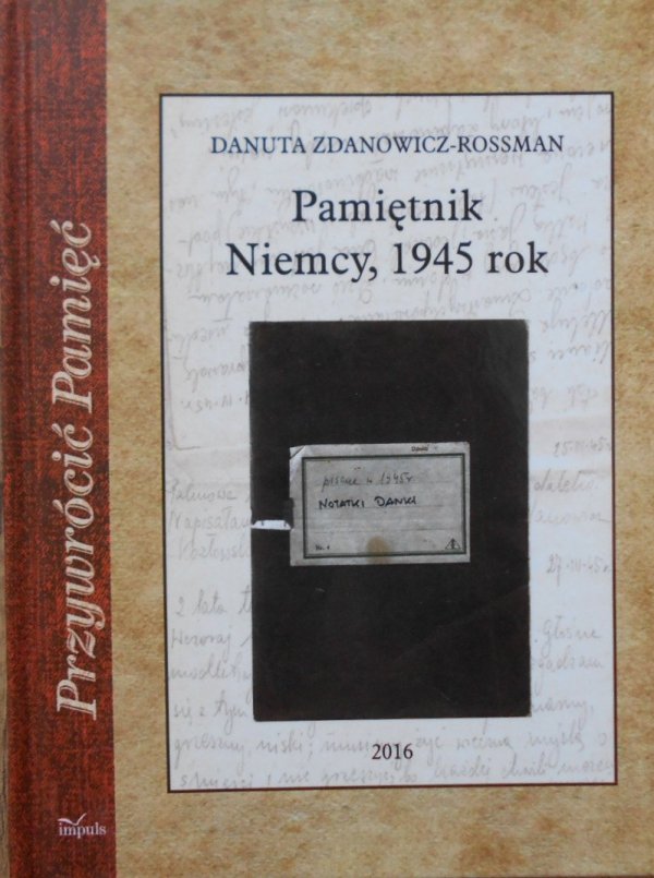 Danuta Zdanowicz-Rossman • Pamiętnik. Niemcy, 1945 rok