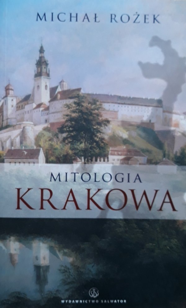 Michał Rożek • Mitologia Krakowa [dedykacja autora]
