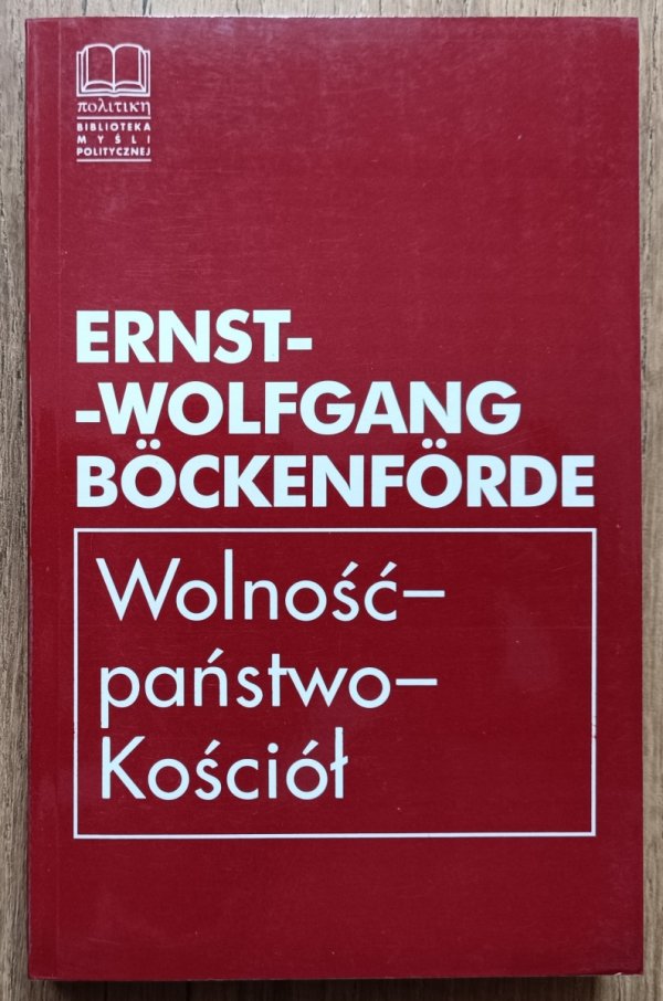 Ernst-Wolfgang Bockenforde Wolność - państwo - Kościół