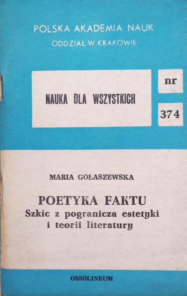 Maria Gołaszewska Poetyka faktu. Szkic z pogranicza estetyki i teorii literatury