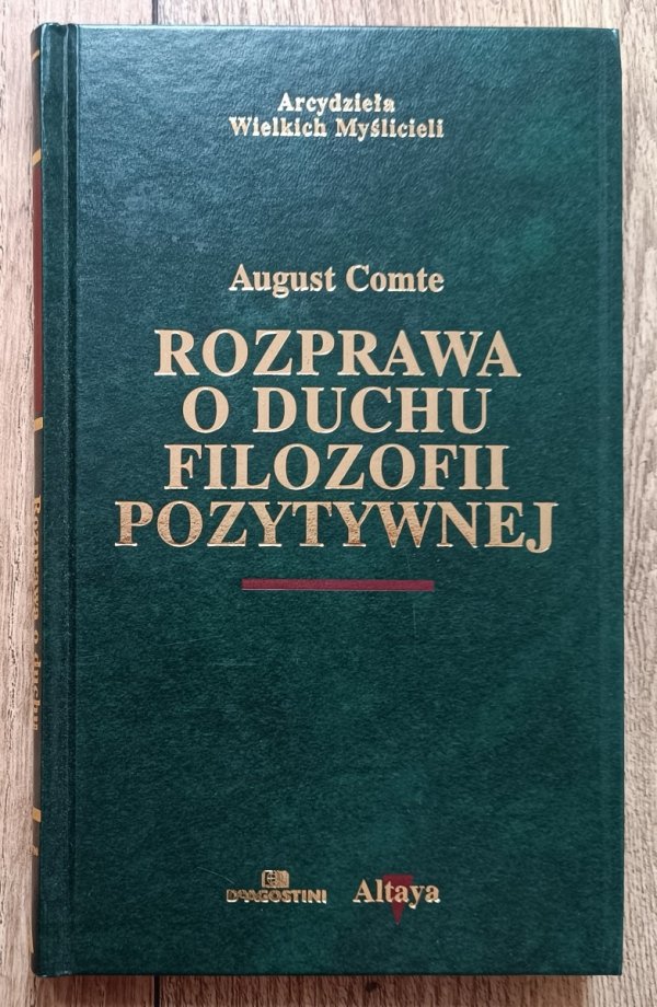 August Comte Rozprawa o duchu filozofii pozytywnej