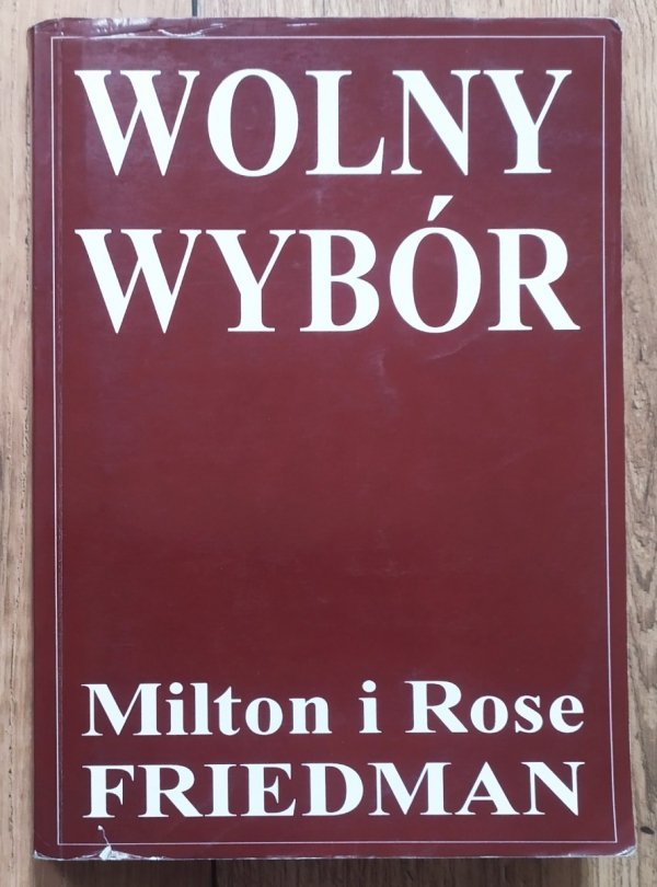 Milton i Rose Friedman Wolny wybór