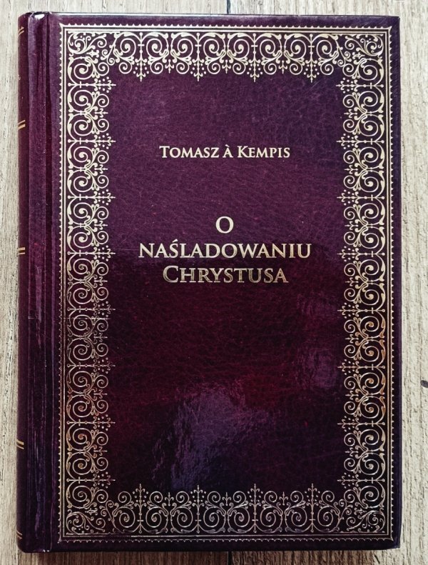 Tomasz A. Kempis O naśladowaniu Chrystusa