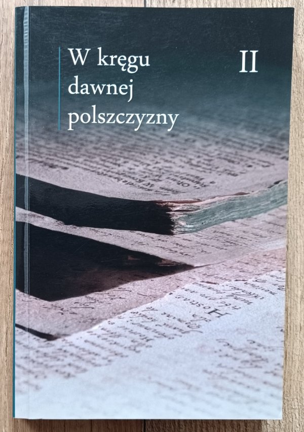 W kręgu dawnej polszczyzny II