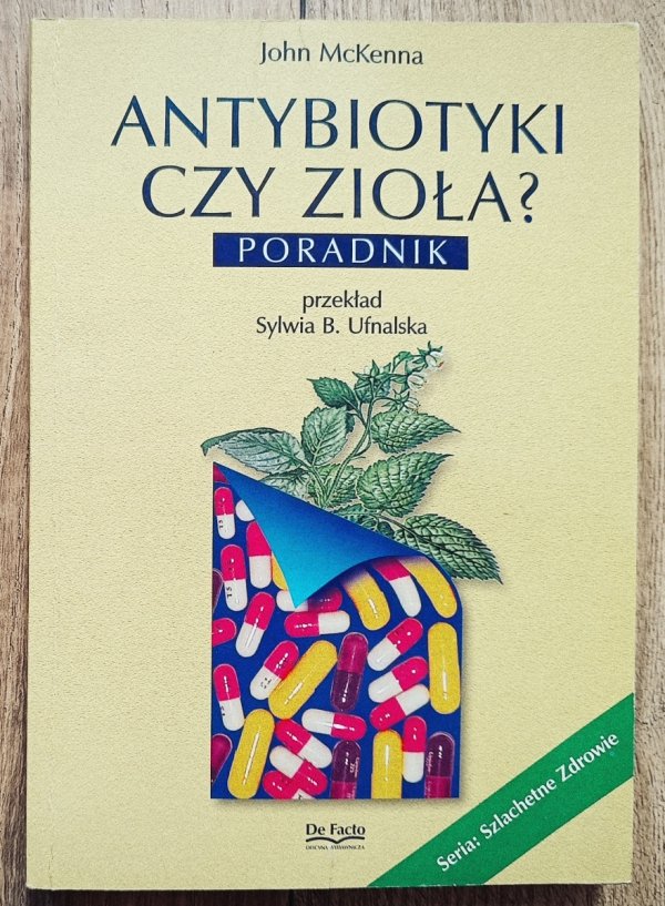 John McKenna Antybiotyki czy zioła? Poradnik
