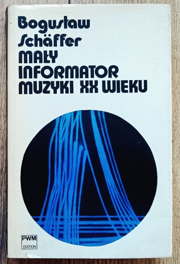 Bogusław Schaffer Mały informator muzyki XX wieku