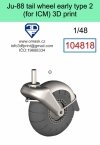 Omask 104818 Ju-88 tail wheel early type 2 3D print (for ICM) 1/48